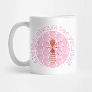 Always bee yourself - pink and rose gold Mug